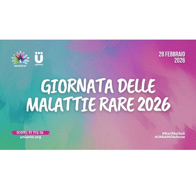 GIORNATA DELLE MALATTIE RARE 2026: "RARI, MAI SOLI"